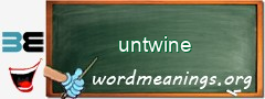 WordMeaning blackboard for untwine